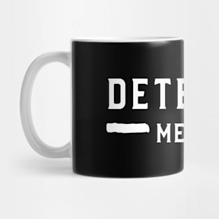 Detest mediocrity Mug